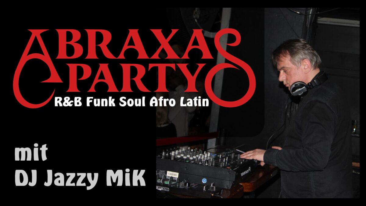Abraxas Party mit DJ Jazzy Mik